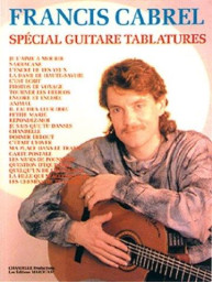 Francis Cabrel: Spécial Guitare Tablatures (noty, tabulatury na kytaru)