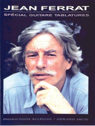Jean Ferrat: Spécial Guitare Tablatures (noty, tabulatury na kytaru)