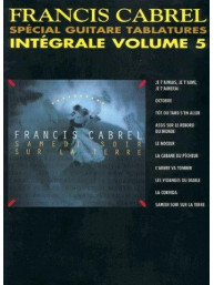 Francis Cabrel: Intégrale Volume 5 Spécial Guitare Tablatures (noty, tabulatury na kytaru)
