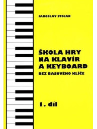 Jaroslav Stojan: Škola hry na klavír a keyboard 1. - Bez basového klíče