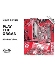 David Sanger: Play The Organ A Beginner's Tutor (noty na varhany)