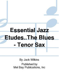 Essential Jazz Etudes: The Blues (noty na tenorsaxofon) (+audio)