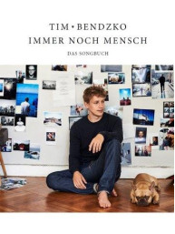 Tim Bendzko: Immer Noch Mensch - Das Songbuch (noty na klavír, zpěv, akordy na kytaru)