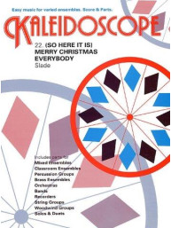 Kaleidoscope: Slade - Merry Christmas Everybody (snadné noty, party, partitura pro orchestr)