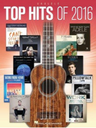 Top Hits Of 2016: Ukulele (noty, melodická linka, akordy)