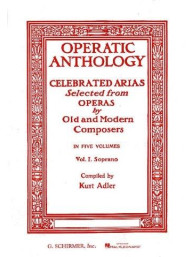Operatic Anthology Volume I: Soprano (noty na zpěv, klavír)