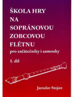 Jaroslav Stojan: Škola hry na sopránovou zobcovou flétnu 1 (pro začátečníky i samouky)