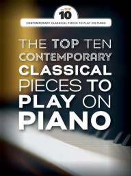 The Top Ten Contemporary Classical Pieces To Play On Piano (noty na sólo klavír)