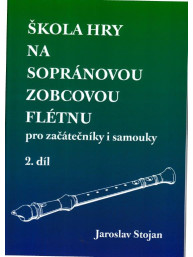 Jaroslav Stojan: Škola hry na sopránovou zobcovou flétnu 2 (pro začátečníky i samouky)