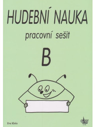Eva Klein: Hudební nauka - pracovní sešit B