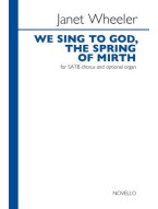 Janet Wheeler: We Sing To God, The Spring Of Mirth - SATB (noty na sborový zpěv, varhany) - SADA 5 ks