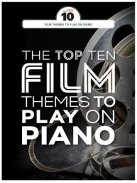 The Top Ten Film Themes To Play On Piano (noty na sólo klavír)