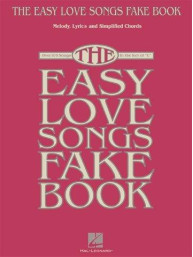 The Easy Love Songs Fake Book (noty na C nástroje, melodická linka, akordy)