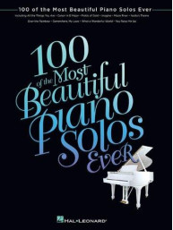 100 Of The Most Beautiful Piano Solos Ever (noty na sólo klavír)