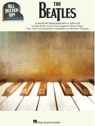 All Jazzed Up!: The Beatles (noty na sólo klavír)