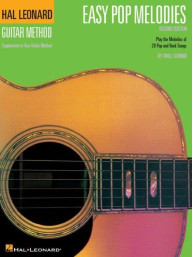 Hal Leonard Guitar Method: Easy Pop Melodies - 3rd Edition (noty, melodická linka, akordy na kytaru)