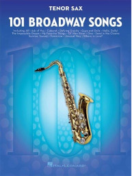 101 Broadway Songs: Tenor Saxophone (noty na tenorsaxofon)