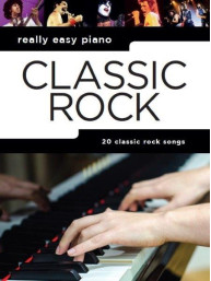 Really Easy Piano: Classic Rock (noty na snadný sólo klavír)