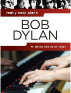 Really Easy Piano: Bob Dylan (noty na snadný sólo klavír)