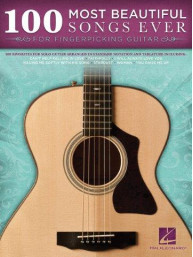 100 Most Beautiful Songs Ever For Fingerpicking Guitar (noty, tabulatury na kytaru)