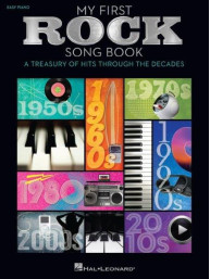 My First Rock Song Book: A Treasury Of Hits Through The Decades (noty na snadný sólo klavír)