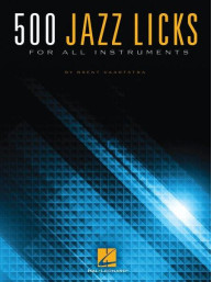 Brent Vaartstra: 500 Jazz Licks For All Instruments Book (noty na všechny nástroje)