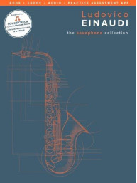 Ludovico Einaudi: The Saxophone Collection (noty na saxofon, klavír) (+audio, software, eBook)