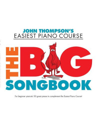 John Thompson's Easiest Piano Course: The Big Songbook (noty na snadný sólo klavír)