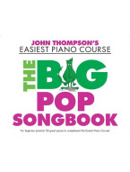 John Thompson's Easiest Piano Course: The Big Pop Songbook (noty na snadný sólo klavír)