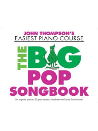 John Thompson's Easiest Piano Course: The Big Pop Songbook (noty na snadný sólo klavír)