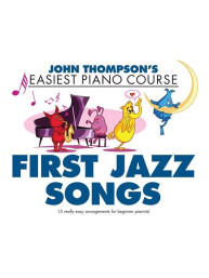 John Thompson's Easiest Piano Course: First Jazz Songs (noty na snadný sólo klavír)