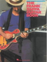 The Frank Zappa Guitar Book: Transcribed By And With Intro By Steve Vai (noty na kytaru)