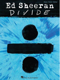 Ed Sheeran: ÷ (Divide) (noty na klavír, zpěv, akordy na kytaru)