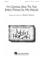 I'm Gonna Sing 'Til The Spirit Moves My Heart - SATB (noty na sborový zpěv) - SADA 5 ks