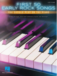 First 50 Early Rock Songs You Should Play On The Piano (noty na snadný sólo klavír)