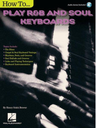 Henry Brewer: How To Play R&B Soul Keyboards (noty na sólo klavír) (+audio)