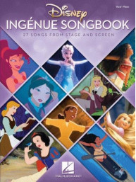 Disney Ingenue Songbook: 27 Songs From Stage And Screen (noty na klavír, zpěv)