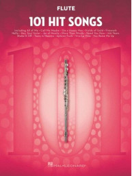 101 Hit Songs For Flute (noty na příčnou flétnu)