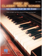 First 50 Classic Rock Songs You Should Play On Piano (noty na snadný sólo klavír)