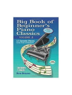Big Book of Beginner's Piano Classics: Volume 2 - 57 Favorite Pieces In Easy Piano Arrangements (noty na snadný sólo klavír) (+audio)