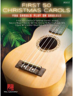 First 50 Christmas Carols You Should Play On Ukulele (noty, melodická linka, akordy)