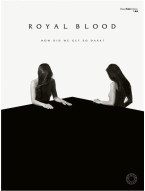 Royal Blood: How Did We Get So Dark? (noty, tabulatury na baskytaru)