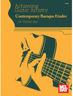 William Bay: Achieving Guitar Artistry - Contemporary Baroque Etudes (noty na kytaru)