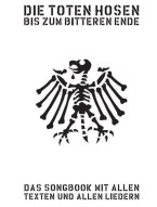 Die Toten Hosen: Bis Zum Bitteren Ende (akordy na kytaru, texty písní)
