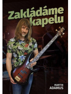 Martin Adamus: Zakládáme kapelu