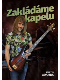 Martin Adamus: Zakládáme kapelu