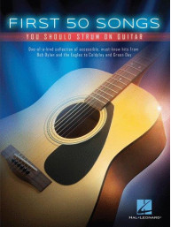 First 50 Songs You Should Strum On Guitar (akordy, tabulatury na kytaru)