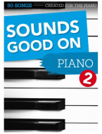 Sounds Good On Piano 2 - 50 Songs Created For The Piano (noty na sólo klavír)