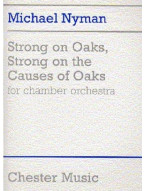 Michael Nyman: Strong On Oaks, Strong On The Causes Of Oaks (noty, komorní orchestr)