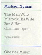 Michael Nyman: The Man Who Mistook His Wife For A Hat Chamber Opera (noty, vokální partitura)